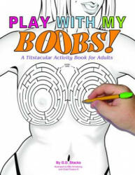 Play With My Boobs! - D. D. Stacks (ISBN: 9780937609699)