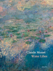 Claude Monet: Water Lilies - Ann Temkin (ISBN: 9780870707742)