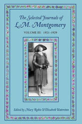 Selected Journals of Lm Montgomery Volume III 1921-1929 - Rubio (ISBN: 9780195418026)