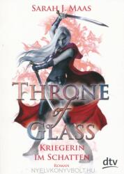 Throne of Glass - Kriegerin im Schatten - Sarah Janet Maas, Ilse Layer (ISBN: 9783423716529)