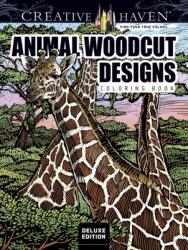 Creative Haven Deluxe Edition Animal Woodcut Designs Coloring Book - Tim Foley (ISBN: 9780486809977)