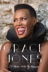 I'll Never Write My Memoirs - Grace Jones (ISBN: 9781471135224)