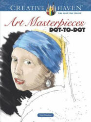 Creative Haven Art Masterpieces Dot-to-Dot - Peter Donahue (ISBN: 9780486808918)