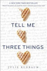 Tell Me Three Things - Julie Buxbaum (ISBN: 9780553535679)