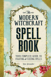 Modern Witchcraft Spell Book - Skye Alexander (ISBN: 9781440589232)