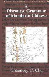 Discourse Grammar of Mandarin Chinese - Chauncey C Chu (ISBN: 9780820438900)