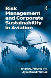 Risk Management and Corporate Sustainability in Aviation - Triant G. Flouris, Ayse Kucuk (ISBN: 9781409411994)