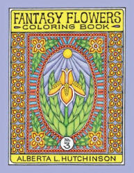Fantasy Flowers Coloring Book No. 3: 32 Designs in Elaborate Oval-Rectangular Frames - Alberta Hutchinson (ISBN: 9781505402315)