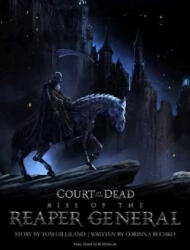 Court of the Dead: Rise of the Reaper General - Insight Editions, Corinna Bechko, Tom Gilliland (ISBN: 9781683831242)