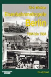 Eisenbahnmetropole Berlin 1894 bis 1934 - Dirk Winkler (ISBN: 9783844664058)