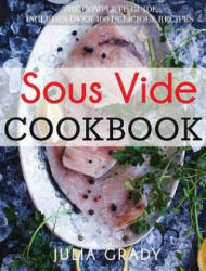 Sous Vide Cookbook - Julia Grady (ISBN: 9781947243019)