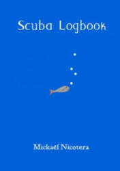 Scuba Logbook - Mickael NICOTERA (ISBN: 9781326549008)