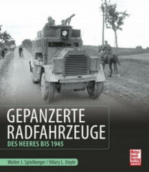 Gepanzerte Radfahrzeuge des Heeres bis 1945 - Walter J. Spielberger (ISBN: 9783613040151)