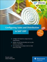 Configuring Sales and Distribution in SAP ERP - Ricardo Lopez, Ashish Mohapatra (ISBN: 9781493212606)