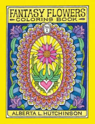 Fantasy Flowers Coloring Book No. 1: 24 Designs in Elaborate Oval Frames - Alberta L Hutchinson (ISBN: 9781492747758)
