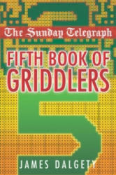 Sunday Telegraph Fifth Book of Griddlers - James Dalgety (ISBN: 9780330412865)