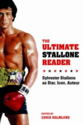 The Ultimate Stallone Reader: Sylvester Stallone as Star Icon Auteur (ISBN: 9780231169806)