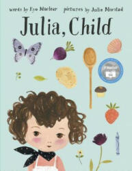 Julia, Child - Kyo Maclear, Julie Morstad (ISBN: 9780735264014)