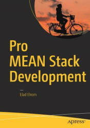 Pro MEAN Stack Development - Elad Elrom (ISBN: 9781484220436)