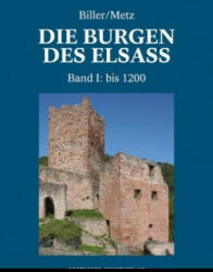 Die Burgen des Elsass - Thomas Biller, Bernhard Metz (ISBN: 9783422074392)