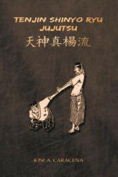 TENJIN SHINYO RYU JUJUTSU (English) - Jose a. Caracena (ISBN: 9781366051578)