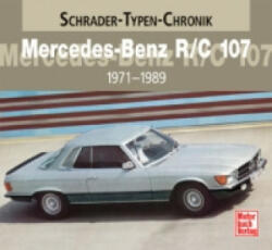 Mercedes-Benz R/C 107 - Halwart Schrader, Halwart Schrader, Ulrich Knaack (ISBN: 9783613034372)