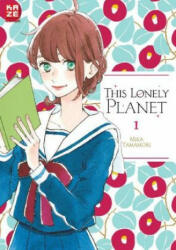 This Lonely Planet. Bd. 1 - Mika Yamamori, Dorothea Überall (ISBN: 9782889210558)
