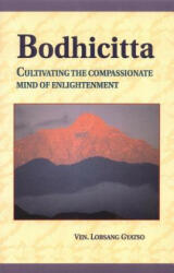 Bodhicitta: Cultivating the Compassionate Mind of Enlightenment (ISBN: 9781559390705)
