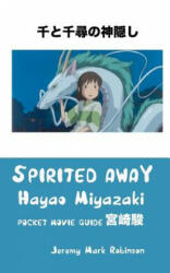 Spirited Away: Hayao Miyazaki: Pocket Movie Guide (ISBN: 9781861715197)