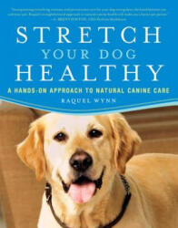 Stretch Your Dog Healthy - Raquel Wynn (ISBN: 9780452289901)