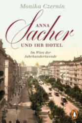 Anna Sacher und ihr Hotel - Monika Czernin (ISBN: 9783328100584)