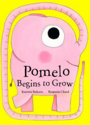 Pomelo Begins to Grow - Ramonoa Badescu, Benjamin Chaud (ISBN: 9781592701117)