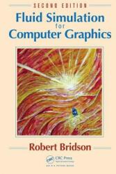 Fluid Simulation for Computer Graphics - Robert Bridson (ISBN: 9781482232837)