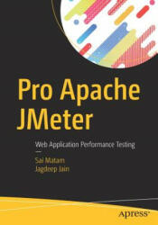 Pro Apache JMeter - Sai Matam, Jagdeep Jain (ISBN: 9781484229606)