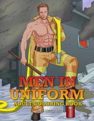 Men in Uniform Adult Coloring Book - M. G. Anthony (ISBN: 9781682611319)