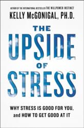 The Upside of Stress (ISBN: 9781101982938)