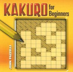 Kakuro for Beginners - John Pazzelli (ISBN: 9780486453453)