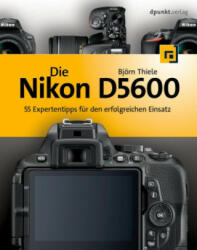 Die Nikon D5600 - Björn Thiele (ISBN: 9783864904677)