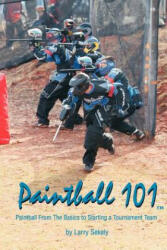 Paintball 101 - Larry Sekely (ISBN: 9781412071338)