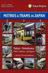 Metros & Trams in Japan: Tokyo Region - Andrew Phipps, Robert Schwandl (ISBN: 9783936573473)