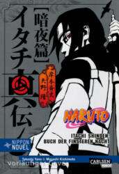 Naruto Itachi Shinden - Buch der finsteren Nacht (Nippon Novel) - Takashi Yano, Masashi Kishimoto (ISBN: 9783551763594)