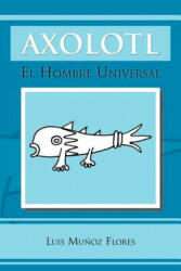 Axolotl - Luis Mu Flores (ISBN: 9781463314859)