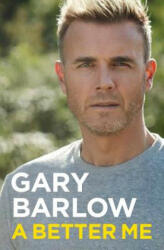 Better Me - Gary Barlow (ISBN: 9781911600978)