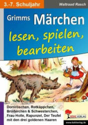 Grimms Märchen lesen, spielen, bearbeiten. Bd. 1 - Waltraud Rasch (ISBN: 9783960401728)