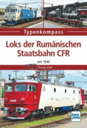 Loks der Rumänischen Staatsbahn CFR - Thomas Estler (ISBN: 9783613715509)