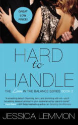 Hard to Handle - Jessica Lemmon (ISBN: 9781455573783)
