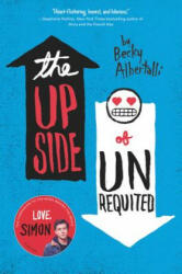 Upside of Unrequited - Becky Albertalli (ISBN: 9780062348715)