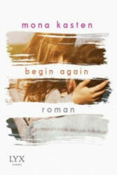 Begin Again - Mona Kasten (ISBN: 9783736302471)