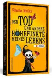 Der Tod und andere Höhepunkte meines Lebens - Sebastian Niedlich (ISBN: 9783862654833)