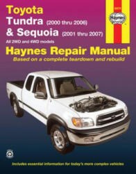 Toyota Tundra 2000 Thru 2006 & Sequoia 2001 Thru 2007 2wd & 4WD Haynes Repair Manual: All 2wd and 4WD Models (ISBN: 9781563928482)